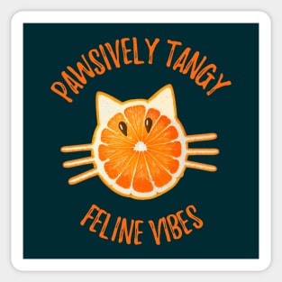 Pawsitively Tangy Feline Vibes Sticker